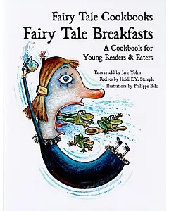 Fairy Tale Breakfasts: A Cookbook for Young Readers & eaters