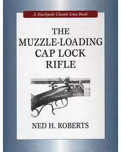 The Muzzle-Loading Cap Lock Rifle