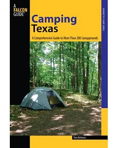 Falcon Guide Camping Texas: A Comprehensive Guide to More Than 200 Campgrounds