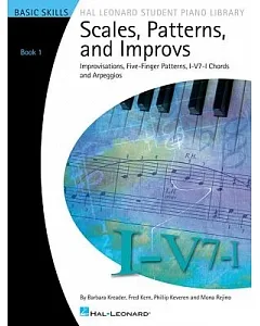 Scales, Patterns and Improvs - Book 1: Improvisations, Five-finger Patterns, I-v7-i Chords and Arpeggios