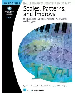 Scales, Patterns and Improvs - Book 1: Improvisations, Five-finger Patterns, I-v7-i Chords and Arpeggios