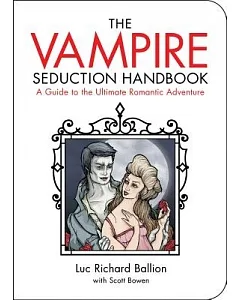 The Vampire Seduction Handbook: a Guide to the Ultimate Romantic Adventure