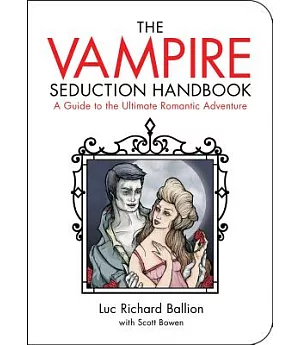 The Vampire Seduction Handbook: a Guide to the Ultimate Romantic Adventure