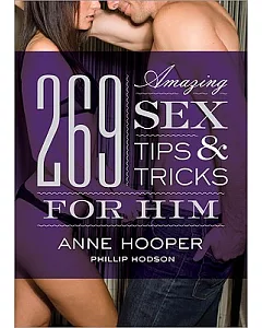 269 Amazing Sex Tips and Tricks for Him