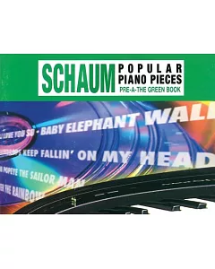 John W. Schaum Popular Piano Pieces Pre-A, the Green Book