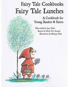 Fairy Tale Lunches: A Cookbook for Young Readers & eaters