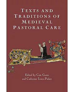 Texts and Traditions of Medieval Pastoral Care: Essays in Honour of Bella Millett