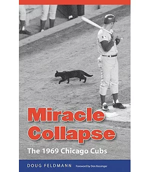 Miracle Collapse: The 1969 Chicago Cubs