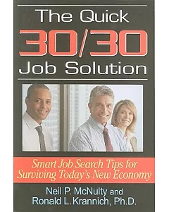 The Quick 30/30 Job Solution: Smart Job Search Tips for Surviving Today’s New Economy