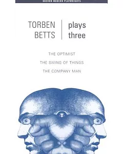 Plays Three: The Optimist, The Swing of Things, The Company Man
