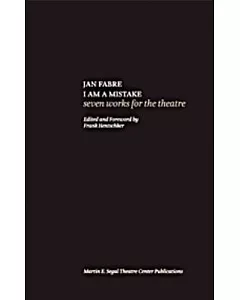I Am a Mistake: Seven Works for the Theatre