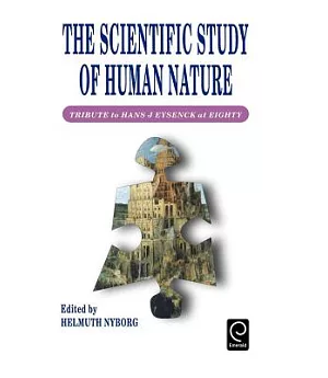 The Scientific Study of Human Nature: Tribute to Hans J. Eysenck at Eighty