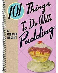 101 Things to Do With Pudding