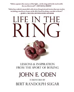 Life in the Ring: Lessons and Inspiration from the Sport of Boxing