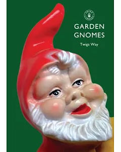 Garden Gnomes: A History
