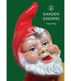 Garden Gnomes: A History