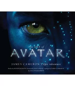 The Art of Avatar: James Cameron’s Epic Adventure