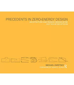 Precedents in Zero-Energy Design: Architecture and Passive Design in the 2007 Solar Decathlon