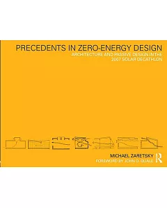 Precedents in Zero-Energy Design: Architecture and Passive Design in the 2007 Solar Decathlon