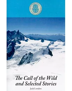 The Call of the Wild and Selected Stories