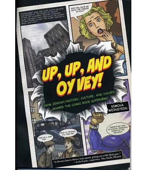 Up, Up, and Oy Vey!: How Jewish History, Culture, and Values Shaped the Comic Book Superhero