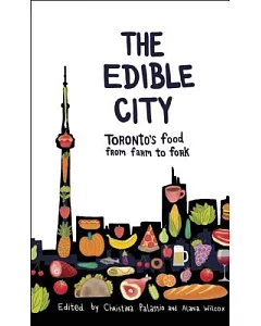 The Edible City: Toronto Food from Farm to Fork