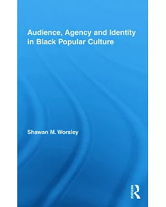 Audience, Agency and Identity in Black Popular Culture