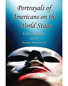 Portrayals of Americans on the World Stage: Critical Essays