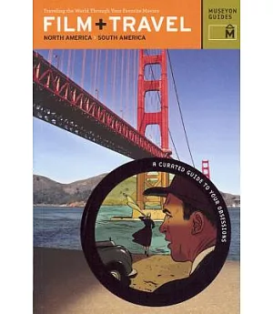 Film + Travel North America, South America: Traveling the World Through Your Favorite Movies