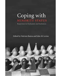 Coping With Minority Status: Responses to Exclusion and Inclusion