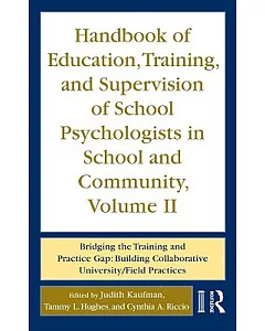 Handbook of Education, Training and Supervision of School Psychologists in School and Community: Bridging the Training and Pract