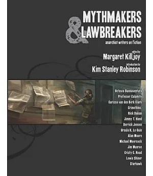 Mythmakers & Lawbreakers: Anarchist Writers on Fiction