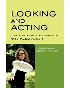 Looking and Acting: Vision and Eye Movements in Natural Behaviour