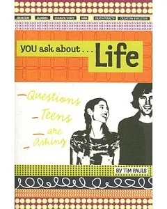 You Ask About Life: Questions Teens Are Asking