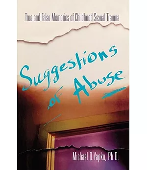 Suggestions of Abuse: True and False Memories of Childhood Sexual Trauma