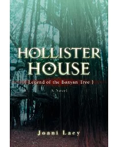 Hollister House: (Legend of the Banyan Tree)