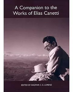 A Companion to the Works of Elias Canetti