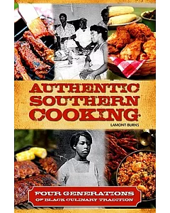 Authentic Southern Cooking: Four Generations of Black Culinary Tradition
