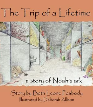 The Trip of a Lifetime: A Story of Noah’s Ark