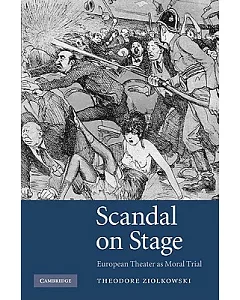 Scandal on Stage: European Theater As Moral Trial