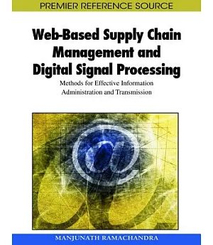 Web-Based Supply Chain Management and Digital Signal Processing: Methods for Effective Information Administration and Transmissi