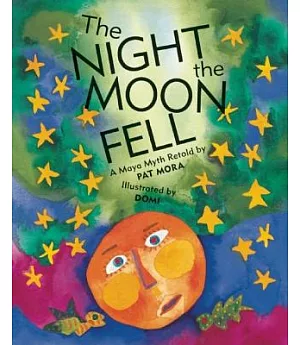 The Night the Moon Fell: A Maya Myth