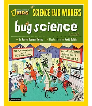 Bug Science: 20 Projects and Experiments About Arthropods: Insects, Arachnids, Algae, Worms, and Other Small Creatures