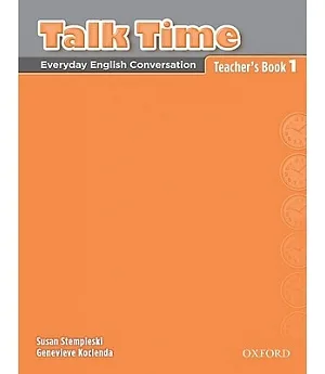 Talk Time 1: Everyday English Conversation Teacher’s Book