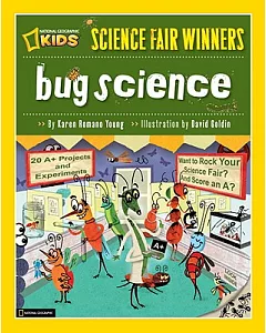 Bug Science: 20 Projects and Experiements About Arthropods: Insects, Arachnids, Algae, Worms, and Other Small Creatures
