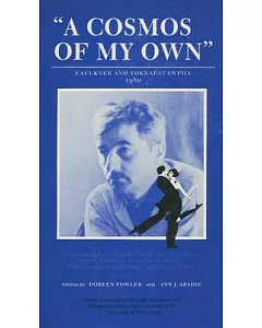 A Cosmos of My Own: Faulkner and Yoknapatawpha, 1980