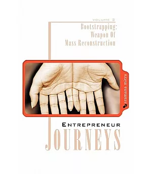 Entrepreneur Journeys: Bootstrapping, Weapon of Mass Reconstruction