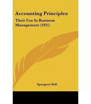 Accounting Principles: Their Use in Business Management