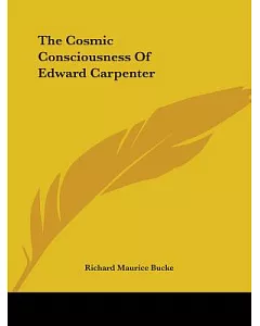 The Cosmic Consciousness of Edward Carpenter