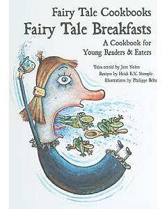 Fairy Tale Breakfasts: A Cookbook for Young Readers and eaters